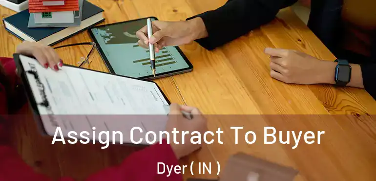  Assign Contract To Buyer Dyer ( IN )