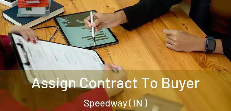 Assign Contract To Buyer Speedway ( IN )