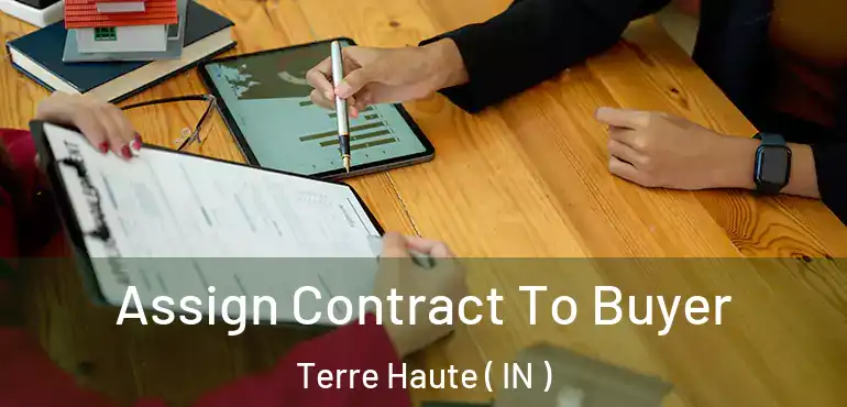  Assign Contract To Buyer Terre Haute ( IN )