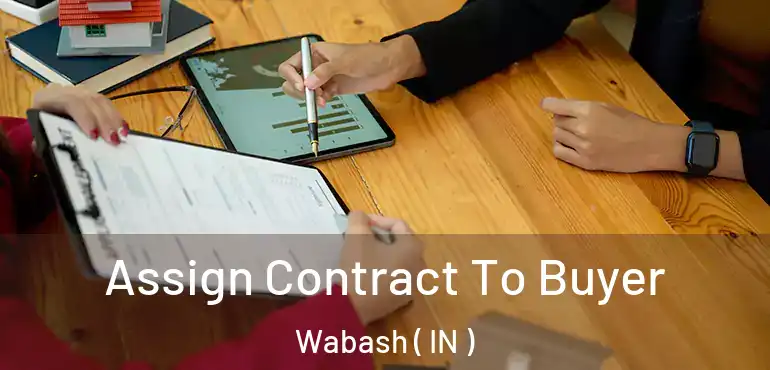  Assign Contract To Buyer Wabash ( IN )