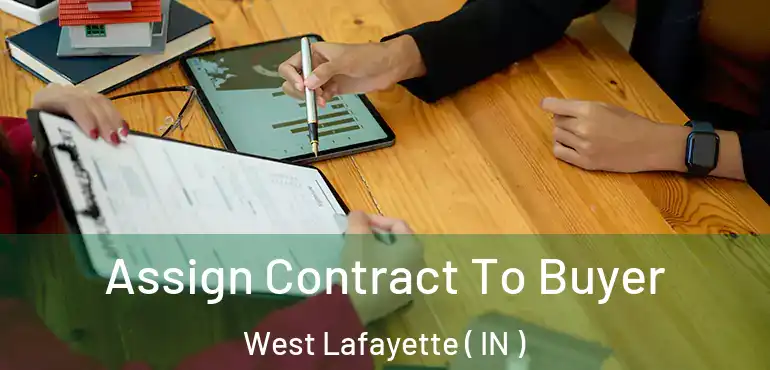  Assign Contract To Buyer West Lafayette ( IN )