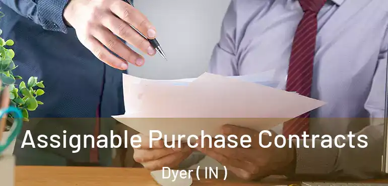  Assignable Purchase Contracts Dyer ( IN )