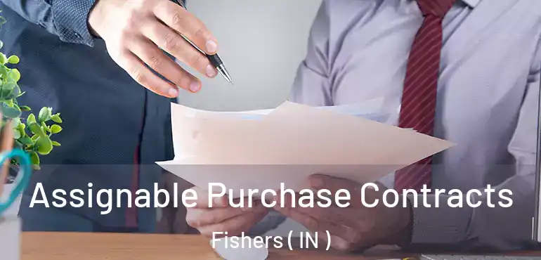  Assignable Purchase Contracts Fishers ( IN )