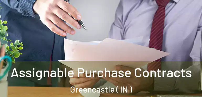  Assignable Purchase Contracts Greencastle ( IN )