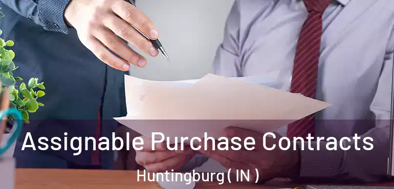  Assignable Purchase Contracts Huntingburg ( IN )