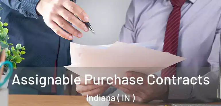  Assignable Purchase Contracts Indiana ( IN )