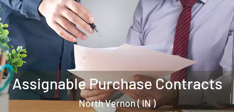  Assignable Purchase Contracts North Vernon ( IN )