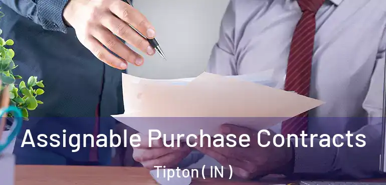  Assignable Purchase Contracts Tipton ( IN )
