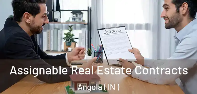  Assignable Real Estate Contracts Angola ( IN )