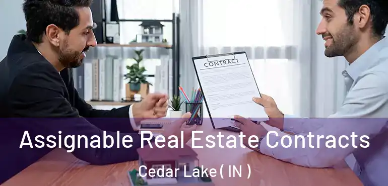  Assignable Real Estate Contracts Cedar Lake ( IN )