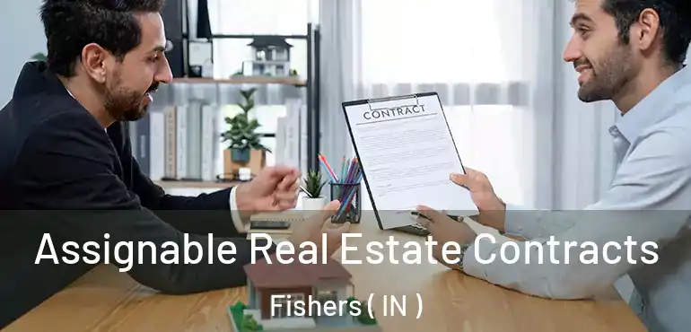  Assignable Real Estate Contracts Fishers ( IN )