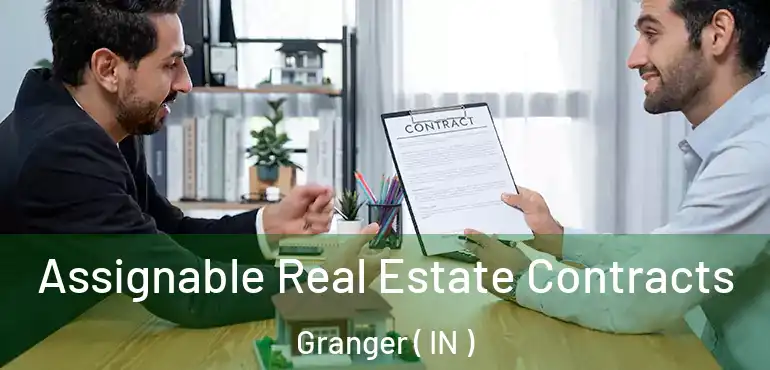  Assignable Real Estate Contracts Granger ( IN )