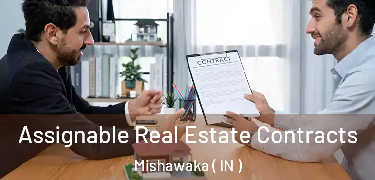  Assignable Real Estate Contracts Mishawaka ( IN )