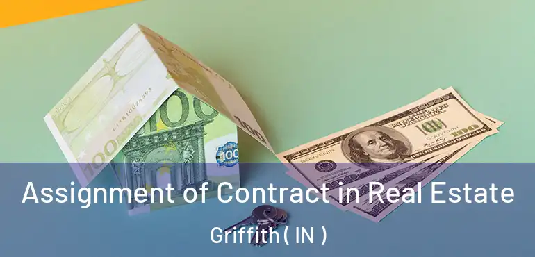  Assignment of Contract in Real Estate Griffith ( IN )