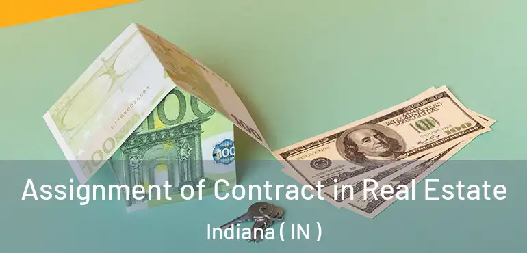  Assignment of Contract in Real Estate Indiana ( IN )
