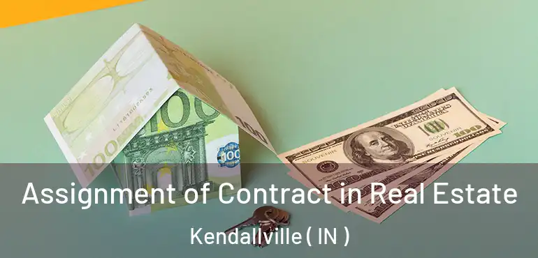  Assignment of Contract in Real Estate Kendallville ( IN )