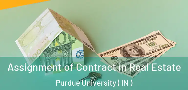  Assignment of Contract in Real Estate Purdue University ( IN )