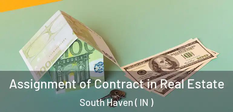  Assignment of Contract in Real Estate South Haven ( IN )