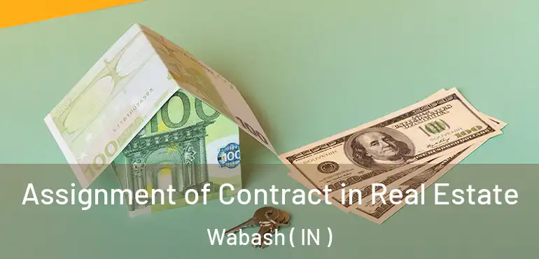  Assignment of Contract in Real Estate Wabash ( IN )