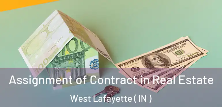  Assignment of Contract in Real Estate West Lafayette ( IN )