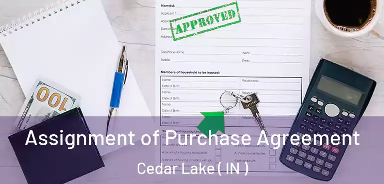  Assignment of Purchase Agreement Cedar Lake ( IN )