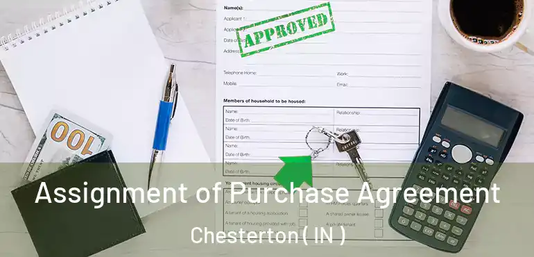  Assignment of Purchase Agreement Chesterton ( IN )