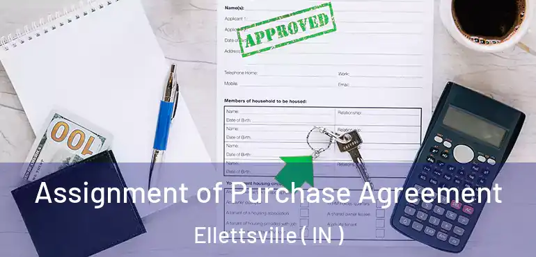  Assignment of Purchase Agreement Ellettsville ( IN )