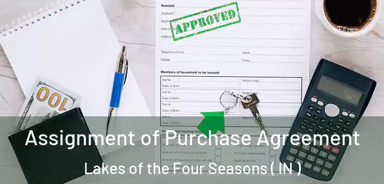  Assignment of Purchase Agreement Lakes of the Four Seasons ( IN )