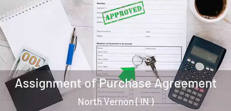  Assignment of Purchase Agreement North Vernon ( IN )