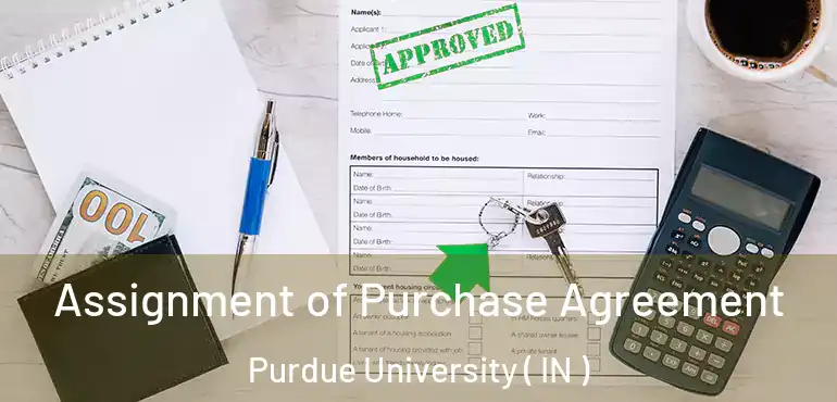  Assignment of Purchase Agreement Purdue University ( IN )
