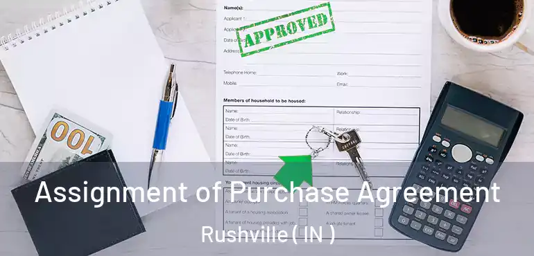 Assignment of Purchase Agreement Rushville ( IN )