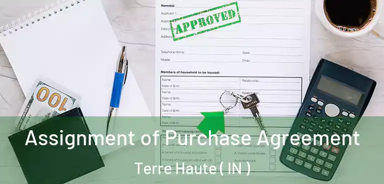  Assignment of Purchase Agreement Terre Haute ( IN )