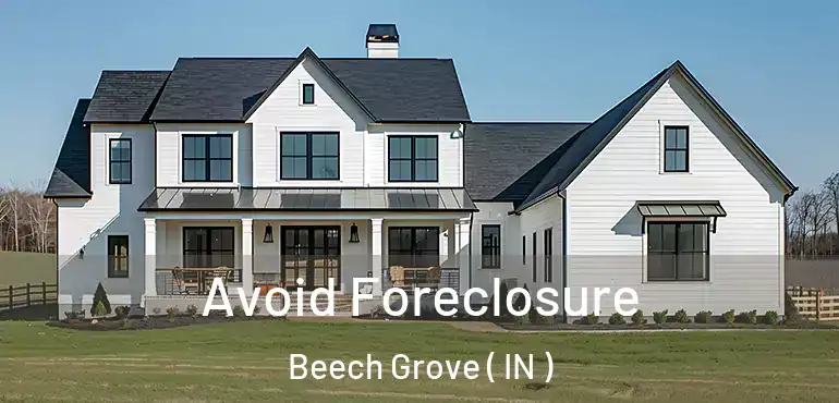  Avoid Foreclosure Beech Grove ( IN )