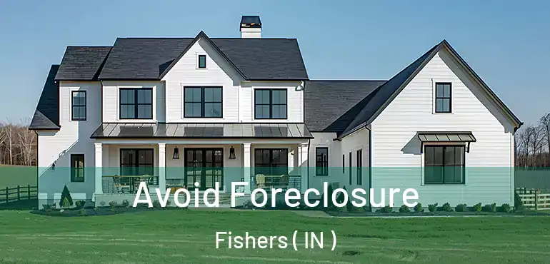  Avoid Foreclosure Fishers ( IN )