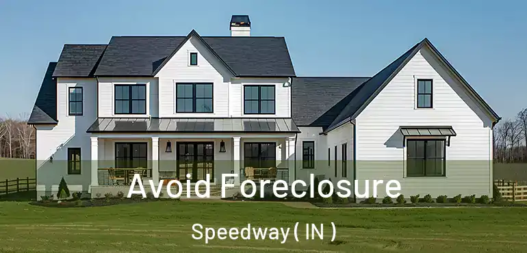  Avoid Foreclosure Speedway ( IN )