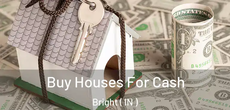 Buy Houses For Cash Bright ( IN )
