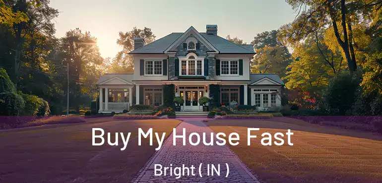  Buy My House Fast Bright ( IN )