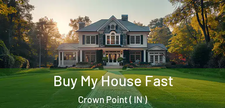  Buy My House Fast Crown Point ( IN )