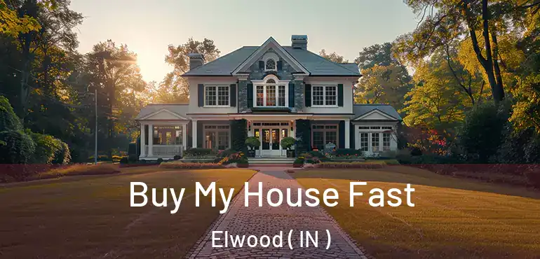  Buy My House Fast Elwood ( IN )