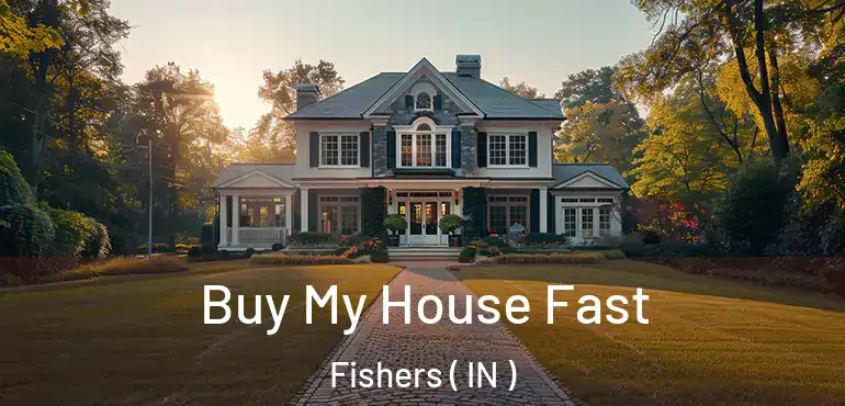  Buy My House Fast Fishers ( IN )