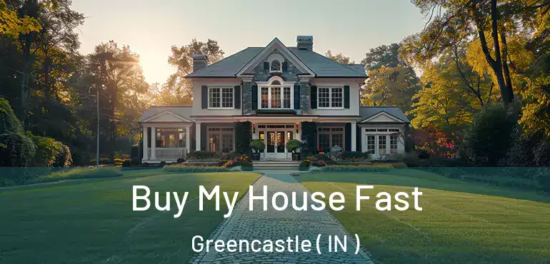  Buy My House Fast Greencastle ( IN )