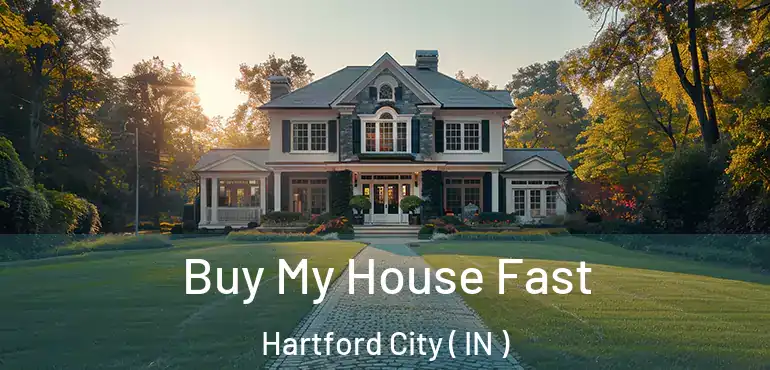  Buy My House Fast Hartford City ( IN )