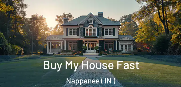  Buy My House Fast Nappanee ( IN )