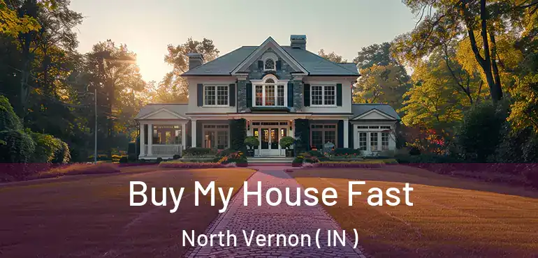  Buy My House Fast North Vernon ( IN )