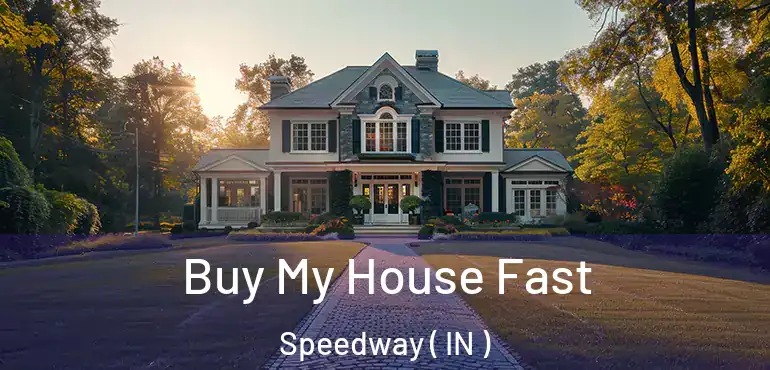  Buy My House Fast Speedway ( IN )