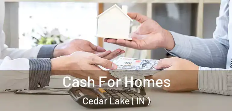  Cash For Homes Cedar Lake ( IN )