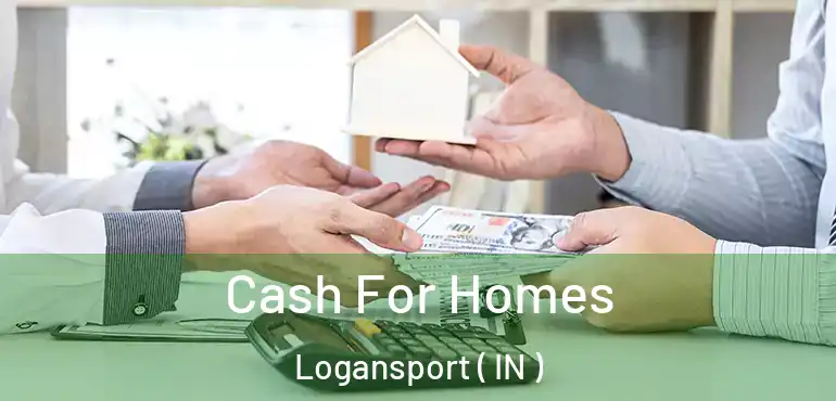  Cash For Homes Logansport ( IN )