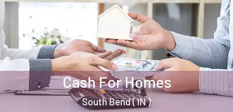  Cash For Homes South Bend ( IN )