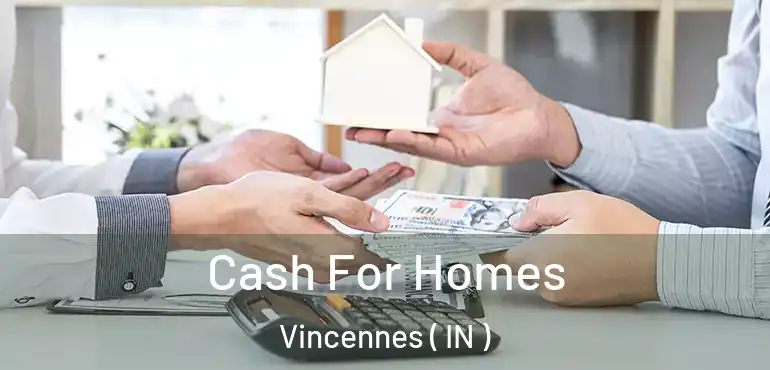  Cash For Homes Vincennes ( IN )