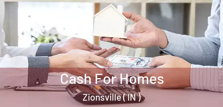  Cash For Homes Zionsville ( IN )